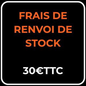 Frais de renvoi de stock 30 €